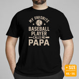 Funny Proud Baseball Dad T-Shirt - Gift Ideas for Him, Baseball Lovers & Enthusiasts - My Favorite Baseball Player Calls Me Papa Shirt - Black, Plus Size