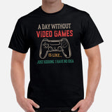 Funny Video Game T-Shirt - Christmas & Birthday Gaming Gift For Him, A Typical Gamer - A Day Without Video Games Just Kidding Shirt - Black