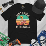 Funny Video Game T-Shirt - Christmas Gaming Gift For Him & Her, A Typical Gamer & Video Game Lovers - Don't Fuckle With Shuckle Shirt - Black