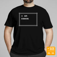 Typical Gamer Shirt - Video Game T-Shirt - Funny Gaming T-Shirt - Gifts for Gamers & Game Lovers - Pixel Art Shirt - I Am Error T-Shirt - Black, Plus Size
