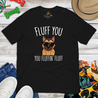 German Shepherd Dog Themed Clothes & Attire - Gifts for GSD G9 Dog Lovers - Funny Canine Tee Shirts For Humans - Fluff You T-Shirt - Black