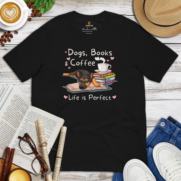 German Shepherd Dog Themed Clothes, Attire - Gifts for GSD K9 Dog Moms, Dads & Lovers - Dogs, Books & Coffee - Life Is Perfect T-Shirt - Black