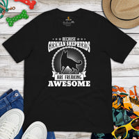 German Shepherd Dog Themed Clothes - Gifts for G9 Dog Lovers - Canine Tee Shirts For Humans - Because GSD Are Freaking Awesome T-Shirt - Black
