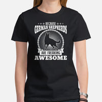 German Shepherd Dog Themed Clothes - Gifts for G9 Dog Lovers - Canine Tee Shirts For Humans - Because GSD Are Freaking Awesome T-Shirt - Black, Women