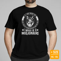 German Shepherd Dog Themed Clothes - Gifts for GSD Dog Lovers - Funny Canine Tee Shirts For Humans - I Would Be A Millionaire T-Shirt - Black, Plus Size