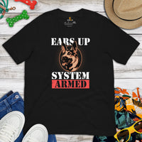 German Shepherd Dog Themed Clothes - Gifts for GSD G9 Dog Lovers - Funny Canine Tee Shirts For Humans - Ears Up, System Armed T-Shirt - Black