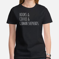 German Shepherd Dog Themed Clothes - Gifts for GSD K9 Dog Lovers - Canine Tee Shirts For Humans - Books, Coffee & German Shepherd Shirt - Black, Women