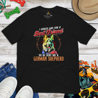 German Shepherd Dog Themed Clothes - Gifts for GSD K9 Dog Lovers - Canine Tee Shirts For Humans - I Asked God For A Best Friend T-Shirt - Black