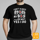 German Shepherd Dog Themed Clothes - Gifts for GSD K9 Dog Lovers - Canine Tee Shirts For Humans - I Don't Always Spoil My Dog T-Shirt - Black, Plus Size