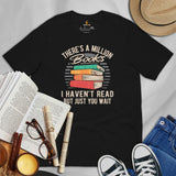 Gift for Book Lover, Book Nerd, Avid Readers - There's A Million Books I Haven't Read But Just You Wait Shirt - Embrace Bookish Soul - Black