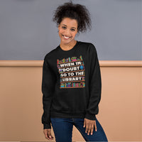 Gift for Book Lover, Librarian, Book Nerd - When In Doubt Go To The Library Groovy Cozy Sweatshirt - Pullover for Bookworm, Avid Reader - Black