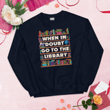 Gift for Book Lover, Librarian, Book Nerd - When In Doubt Go To The Library Groovy Cozy Sweatshirt - Pullover for Bookworm, Avid Reader - Navy