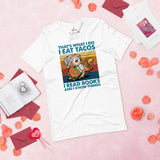 Bookish Taco Tuesday T-Shirt - Presents, Gift Ideas for Book Lovers, Readers, Bookworms - I Eat Tacos, I Read Books And I Know Things Shirt - White