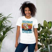 Bookish T-Shirt - Tea Shirts - Presents, Gift Ideas for Book & Tea Lovers, Readers - I Read Books, I Drink Tea And I Know Things T-Shirt - White