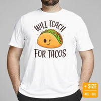 Gift Ideas, Presents For Foodies, Junk Food Lovers - Taco Tee Shirt - Cinco De Mayo Shirts - Will Teach For Tacos Tee - White, Plus Size