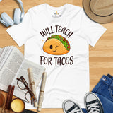 Gift Ideas, Presents For Foodies, Junk Food Lovers - Taco Tee Shirt - Cinco De Mayo Shirts - Will Teach For Tacos Tee - White