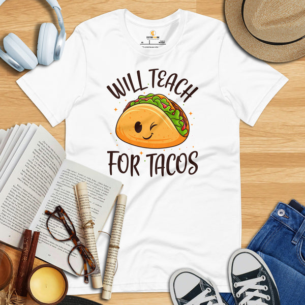 Gift Ideas, Presents For Foodies, Junk Food Lovers - Taco Tee Shirt - Cinco De Mayo Shirts - Will Teach For Tacos Tee - White