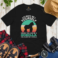 Gorilla T-Shirt - Always Be Yourself Shirt - Ape, Gibbon, Orangutan, Chimp, Chimpanzee Shirt - Gift for Gorilla Lovers - Zoo Shirt - Black