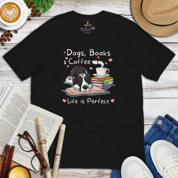 Great Dane Dog Themed Clothes - Canine Tee Shirts For Humans - Gifts for Dog Lovers - Dogs, Books And Coffee - Life Is Perfect T-Shirt - Black