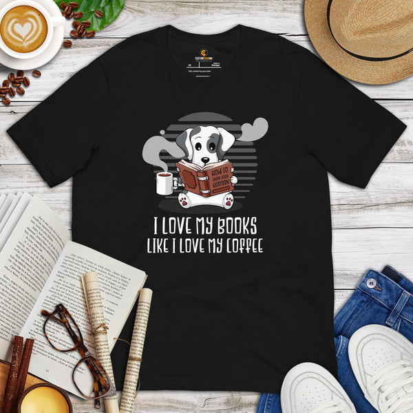 Great Dane Dog Themed Clothes - Funny Canine Tee Shirts For Humans - Gifts for Dog Lovers - I Love My Books Like I Love My Coffee Shirt - Black