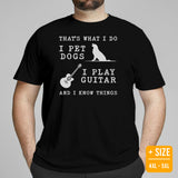 Guitar T-Shirt - Music Band Shirts - Gift Ideas, Present for Guitarist, Guitar Player - I Pet Dogs I Play Guitar And Know Things Tee - Black, Plus Size