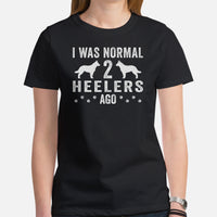 Heeler Dog Themed Clothes & Attire - Canine Tee Shirt For Humans - Gifts for Dog Moms, Dads & Lovers - I Was Normal 2 Heelers Ago Shirt - Black, Women