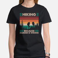 Camping & Hiking Shirt - Presents, Gift Ideas for Hikers, Nature Lovers - Happy Campers Tee Shirt - Hiking Because Murder Is Wrong T-Shirt - Black, Women