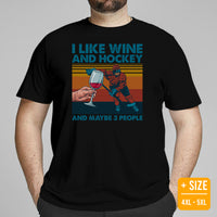 Hockey Game Outfit & Attire - Bday & Christmas Gifts for Hockey Players & Wine Lovers - Funny I Like Hockey & Wine & Maybe 3 People Tee - Black, Plus Size