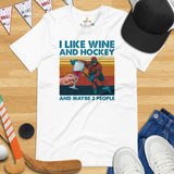 Hockey Game Outfit & Attire - Bday & Christmas Gifts for Hockey Players & Wine Lovers - Funny I Like Hockey & Wine & Maybe 3 People Tee - White