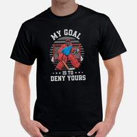 Hockey Game Outfit & Attire - Ideal Bday & Christmas Gifts for Hockey Players & Goalies - Funny My Goal Is To Deny Yours T-Shirt - Black, Men