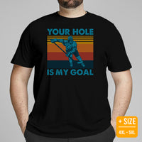 Hockey Game Outfit & Attire - Ideal Bday & Christmas Gifts for Ice Hockey Players & Goalies - Funny Your Hole Is My Goal T-Shirt - Black, Plus Size