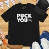 Hockey Tee - Ice Hockey Shirt - Game Day Shirt - Funny Hockey T-Shirt - Gift for Hockey Player & Lover - Sarcasm Shirt - Puck You T-Shirt - Black