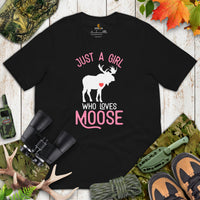 Hunting T-Shirt - Gift for Hunter, Bow Hunter, Archer & Animal Lover - Alaska Moose Lover Shirt - Just A Girl Who Loves Moose Shirt - Black