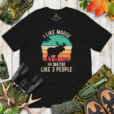 Hunting T-Shirt - Gift for Hunter, Bow Hunter, Archer & Animal Lover - Moose Lover Shirt - I Love Moose And Maybe Like 3 People Shirt - Black