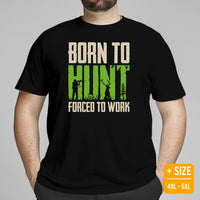 Hunting T-Shirt - Gift for Hunter, Bow Hunter & Archer - Duck, Buck & Deer Hunting Season Shirt - Born To Hunt Forced To Work Shirt - Black, Plus Size