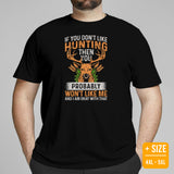 Hunting T-Shirt - Gift for Hunter, Bow Hunter - If You Don't Like Hunting Then You Probably Won't Like Me And I Am Okay With That Shirt - Black, Plus Size