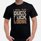 Hunting T-Shirt - Gifts for Hunters, Bow Hunters & Archers - Duck, Buck & Deer Hunting Season Tee - I Still Play Duck Duck Goose Shirt - Black, Men