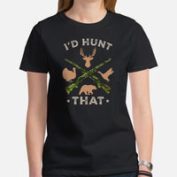 Hunting T-Shirt - Gifts for Hunters, Bow Hunters & Archers - Duck, Buck & Deer Hunting Season Tee - I'd Hunt That Retro Aesthetic Shirt - Black, Women