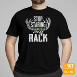 Hunting T-Shirt - Gifts for Hunters, Bow Hunters & Archers - Duck, Buck & Deer Hunting Season Tee - Stop Staring At My Rack Shirt - Black, Plus Size