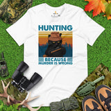 Hunting T-Shirt - Gifts for Hunters, Bow Hunters, Cat Lovers, Cat Mom & Dad - Grumpy Cat Merch - Hunting Because Murder Is Wrong Shirt - White