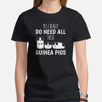 I Really Need All These Guinea Pigs T-Shirt - Furry Potato Shirt - Cavy Whisperer Shirt - Ideal Gift for Rodent Dad/Mom & Pet Owners - Black, Women