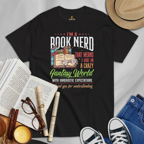 Ideal Book Lover Gift - I'm A Book Nerd Living in a Crazy Fantasy World Bookish Shirt for Bookworms, Librarians, Booktoks, Avid Readers - Black