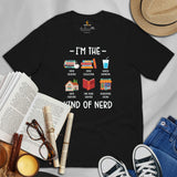 Ideal Book Lover Gift | I'm The Kind of Nerd Bookish Shirt for Book Nerds, Bookworms, Passionate Librarians, Avid Readers, Booktoks - Black