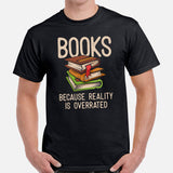 Bookish T-Shirt - Unique Presents, Gift Ideas for Book Lovers, Readers, Bookworms, Librarians - Books Because Reality Is Overrated T-Shirt - Black, Men