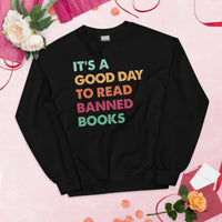 Bookish Sweatshirt - Presents, Gift Ideas for Book Lovers, Readers, Bookworms, Librarians - A Good Day To Read A Banned Book Sweatshirt - Black