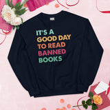 Bookish Sweatshirt - Presents, Gift Ideas for Book Lovers, Readers, Bookworms, Librarians - A Good Day To Read A Banned Book Sweatshirt - Navy