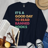 Bookish Sweatshirt - Presents, Gift Ideas for Book Lovers, Readers, Bookworms, Librarians - A Good Day To Read A Banned Book Sweatshirt - Navy