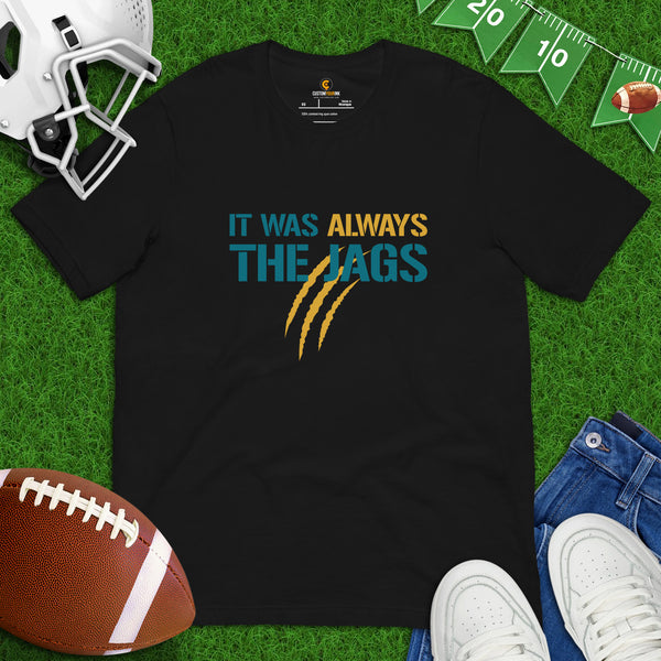 Jax Shirt - Florida Shirt - Game Day Shirt - Football Tee - Vintage Football Shirt - Gift for Football Lover - It Was Always The Jags Shirt - Black