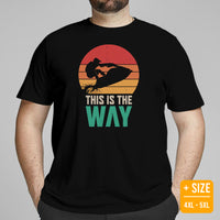 Jet Ski Surfing Shirt & Gear - Beach Vacation Outfit, Attire - Gift for Surfer, Outdoorsman, Nature Lovers - Retro This Is The Way Tee - Black, Plus Size