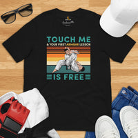 Jiu Jitsu Shirt - BJJ, MMA Attire, Wear, Clothes - Gifts for Fighters, Wrestlers - Touch Me And Your First Armbar Lesson Is Free Tee - Black